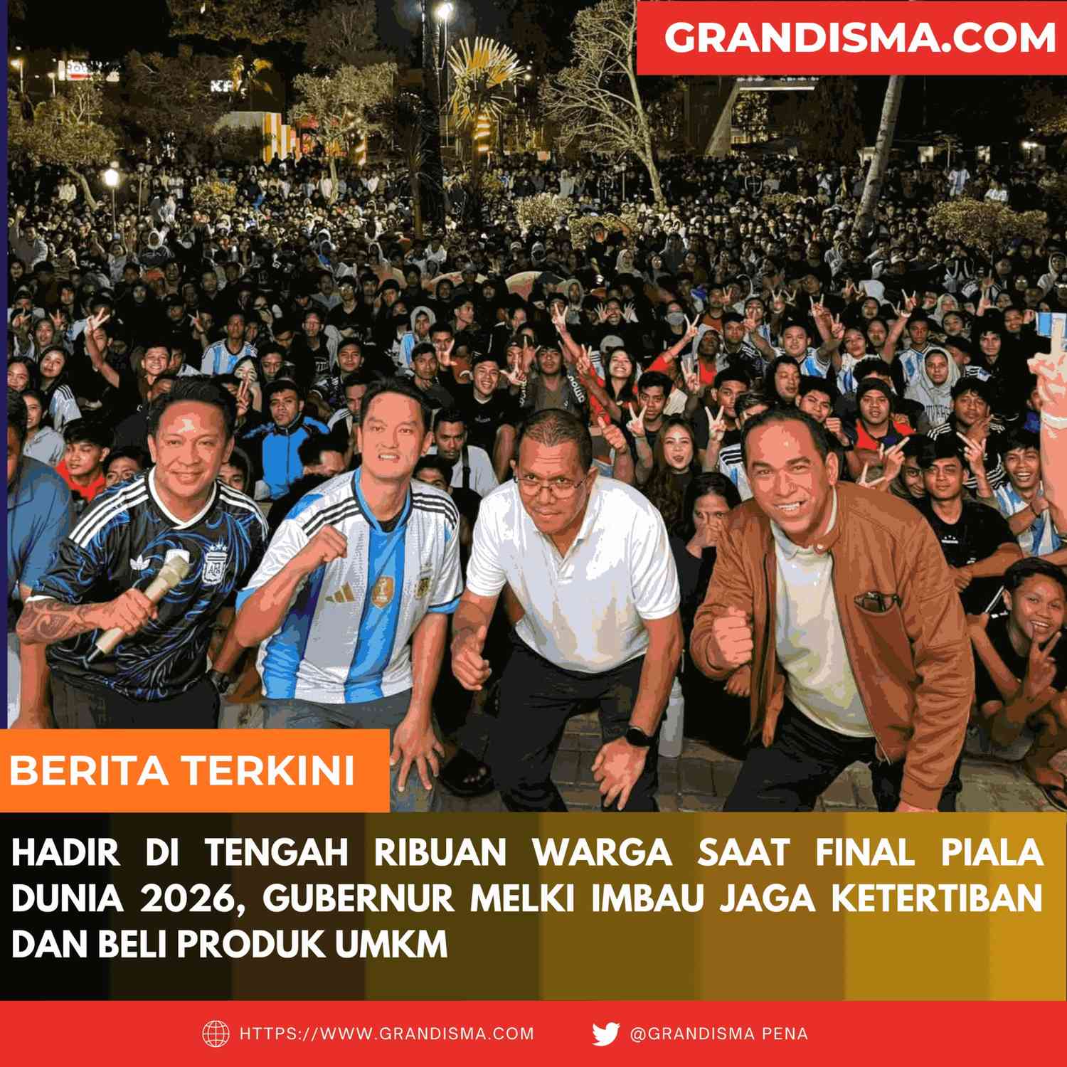 Hadir di Tengah Ribuan Warga Saat Final Piala Dunia 2026, Gubernur Melki Imbau Jaga Ketertiban dan Beli Produk UMKM