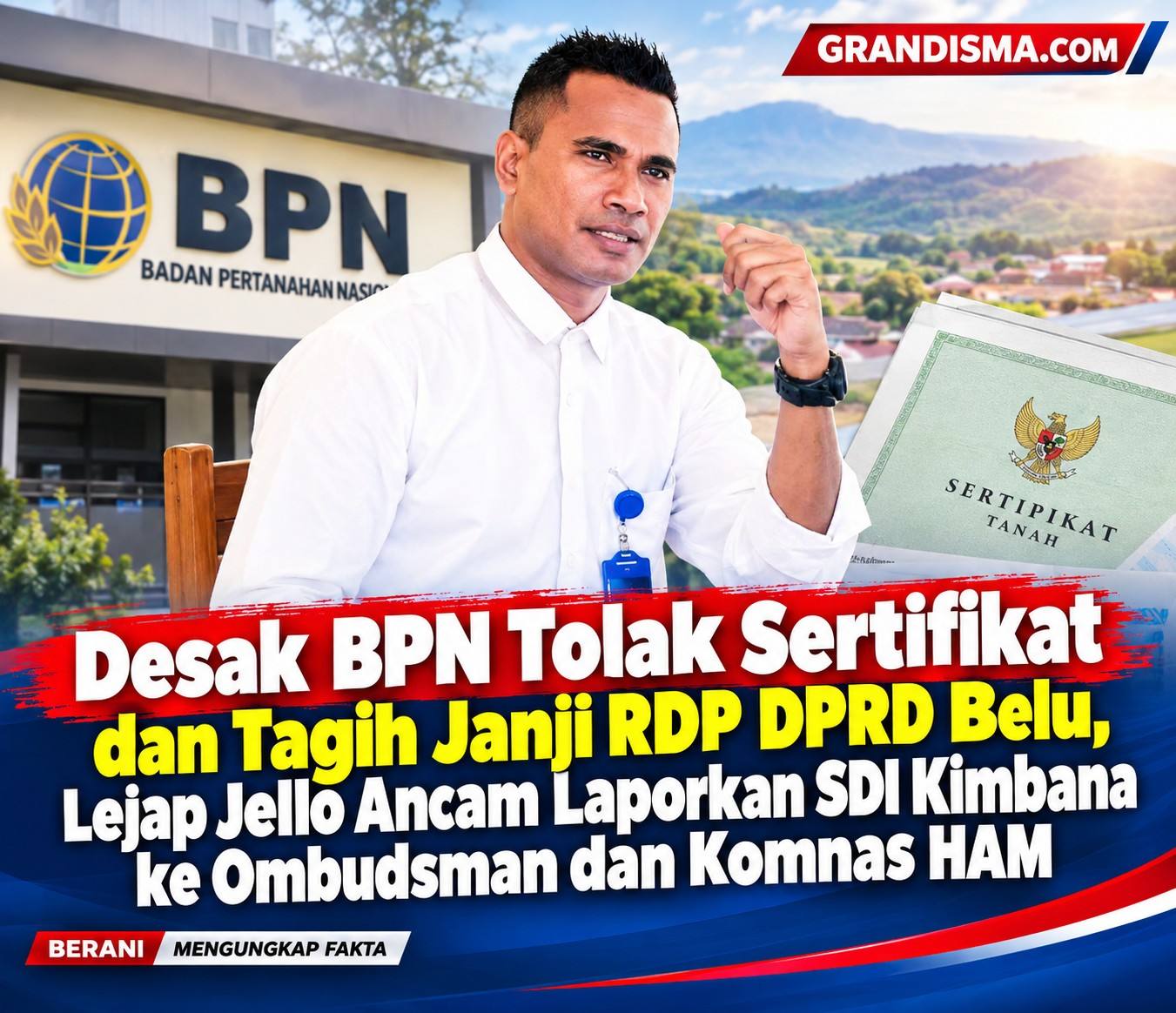 Desak BPN Tolak Sertifikat dan Tagih Janji RDP DPRD Belu, Kuasa Hukum Ancam Laporkan SDI Kimbana ke Ombudsman dan Komnas HAM