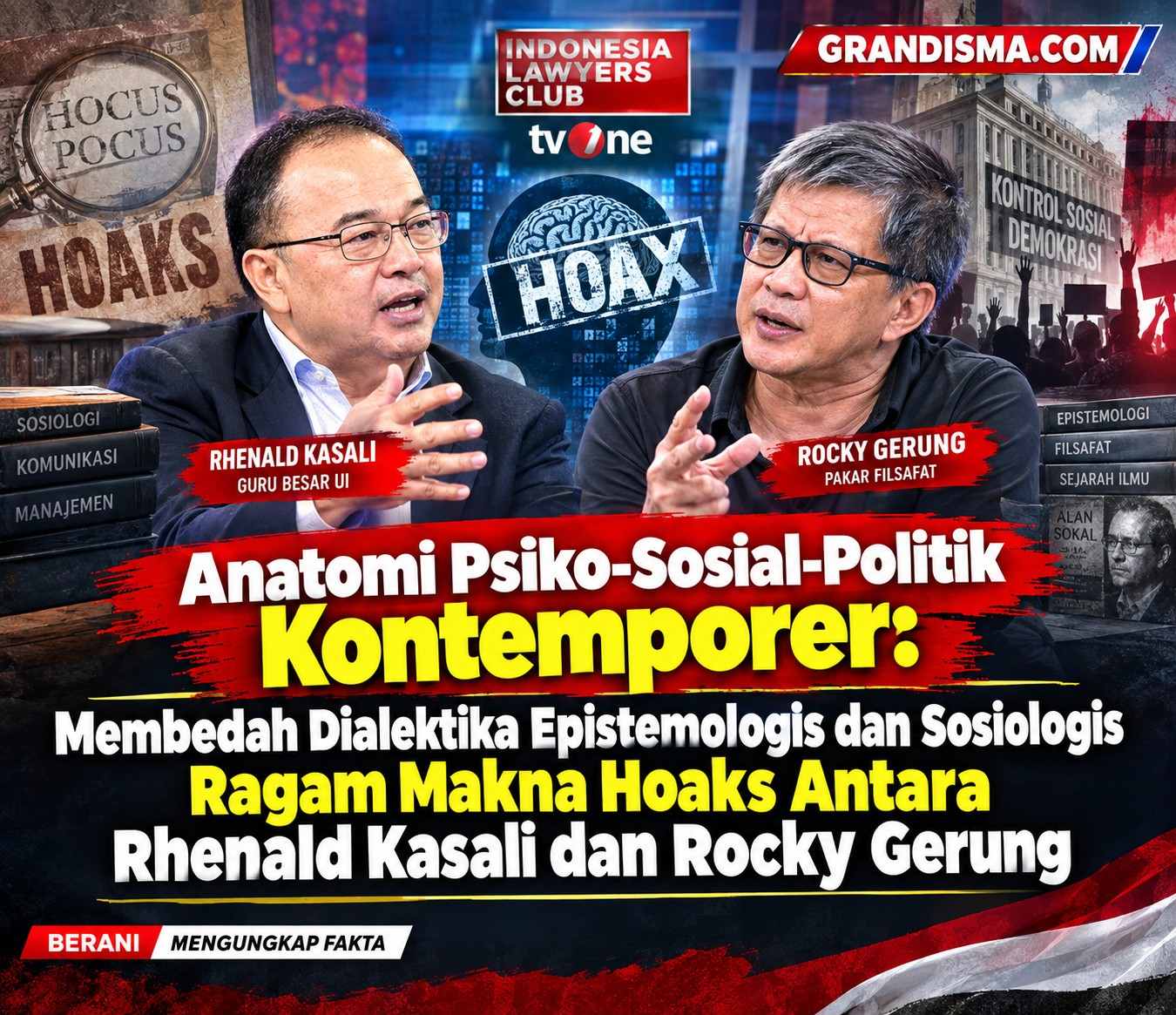 Anatomi Psiko-Sosial-Politik Kontemporer: Membedah Dialektika Epistemologis dan Sosiologis Ragam Makna Hoaks Antara Rhenald Kasali dan Rocky Gerung