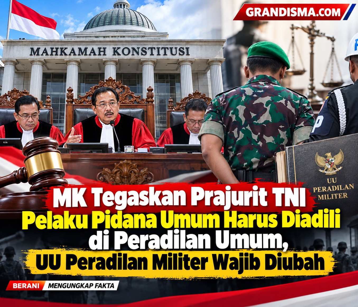 MK Tegaskan Prajurit TNI Pelaku Pidana Umum Harus Diadili di Peradilan Umum, UU Peradilan Militer Wajib Diubah