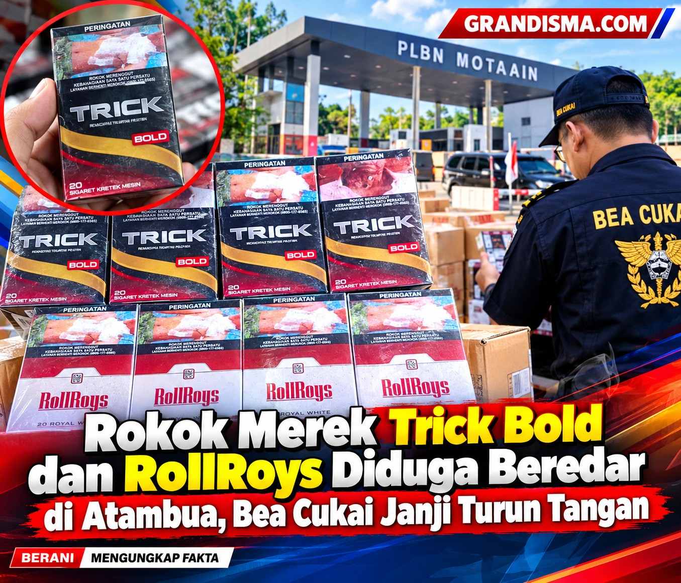 Rokok Merek Trick Bold dan RollRoys Diduga Beredar di Atambua, Bea Cukai Janji Turun Tangan