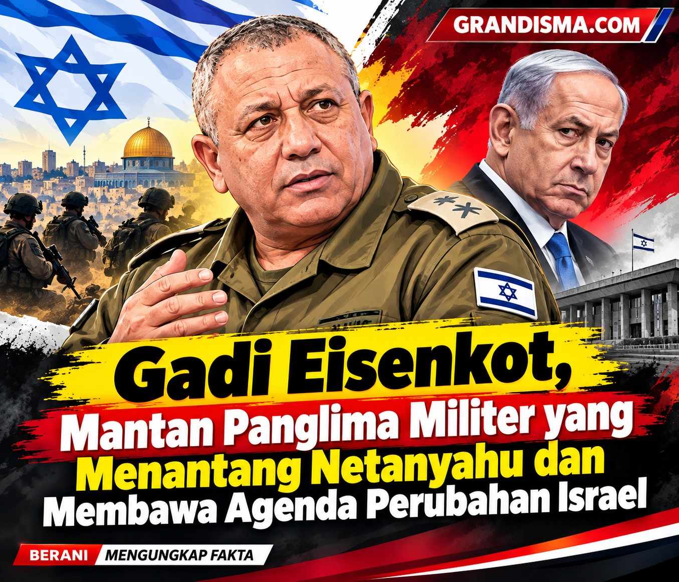 Gadi Eisenkot, Mantan Panglima Militer yang Menantang Netanyahu dan Membawa Agenda Perubahan Israel
